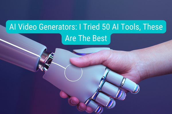 AI Video Generators: I Tried 50 AI Tools, These Are The Best