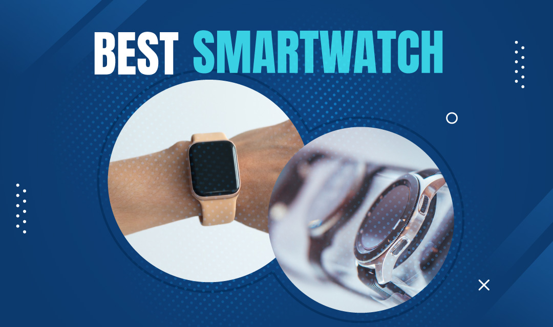The Best Smartwatch 2023: Top Wearables for iPhone, Android, and Men